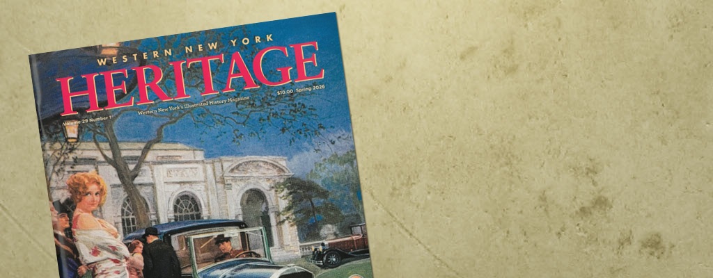 Western New York Heritage Spring 2026 Issue
